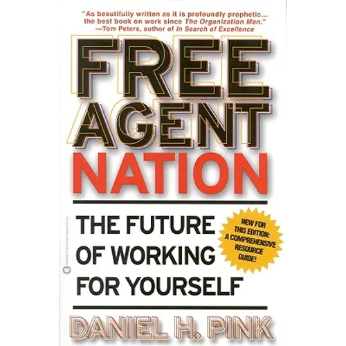 Free Agent Nation: The Future of Working for Yourself