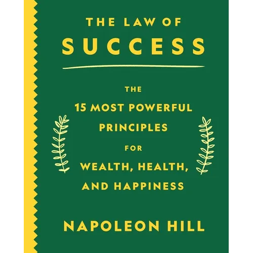 The Law of Success: The 15 Most Powerful Principles for Wealth, Health, and Happiness