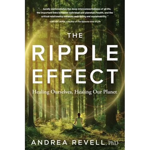 The Ripple Effect: Healing Ourselves, Healing Our Planet