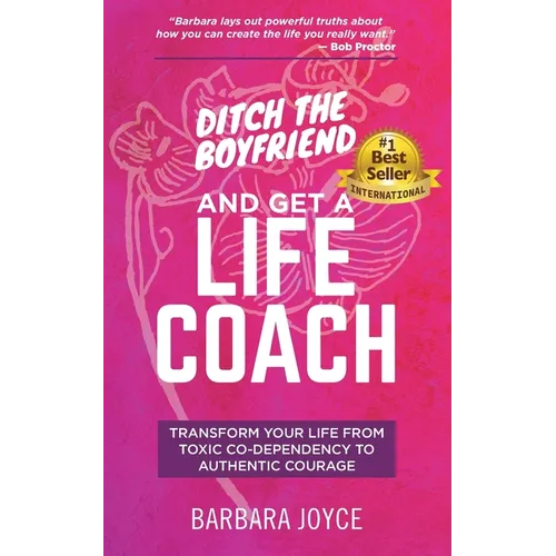 Ditch the Boyfriend and Get a Life Coach