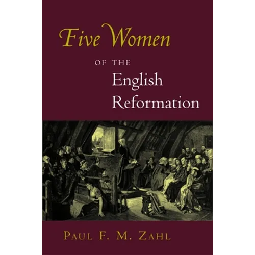 Five Women of the English Reformation