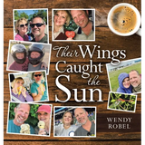 Their Wings Caught the Sun - Hardcover