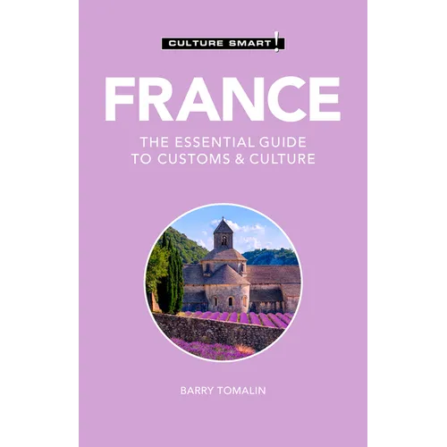 France - Culture Smart!: The Essential Guide to Customs & Culture