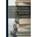 Collected Works of Christopher Marlowe - Paperback