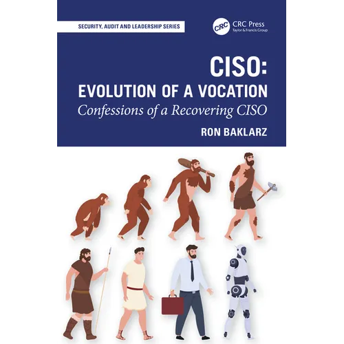 Ciso: Evolution of a Vocation: Confessions of a Recovering CISO