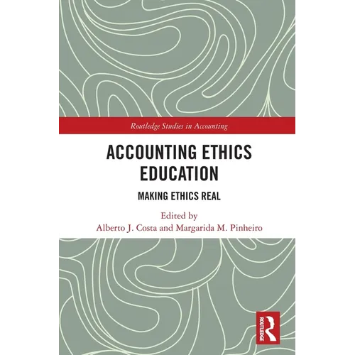 Accounting Ethics Education: Making Ethics Real