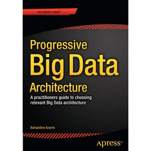 Scalable Big Data Architecture: A Practitioners Guide to Choosing Relevant Big Data Architecture