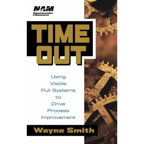 Time Out: Using Visible Pull Systems to Drive Process Improvement