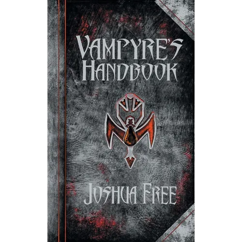 The Vampyre's Handbook: Secret Rites of Modern Vampires
