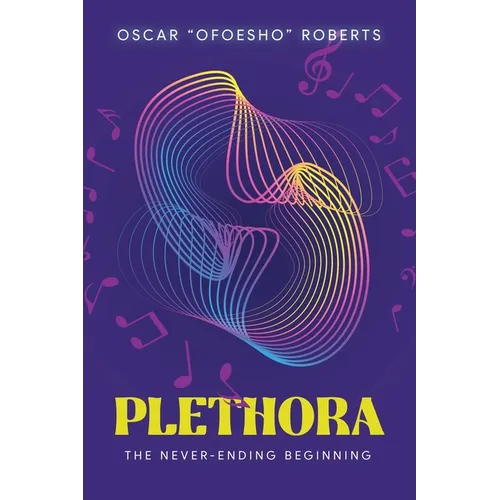 Plethora: The Never-Ending Beginning