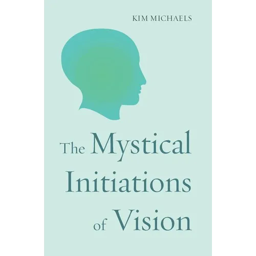The Mystical Initiations of Vision