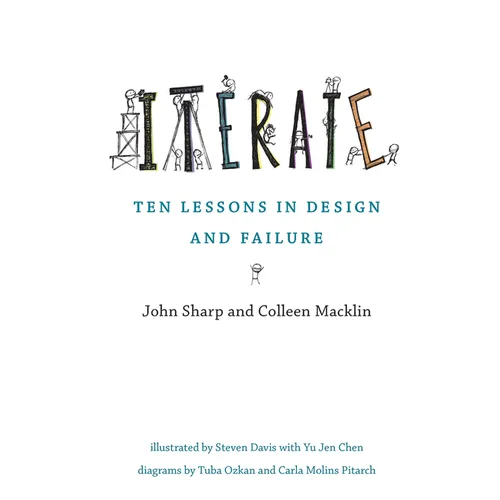 Iterate: Ten Lessons in Design and Failure