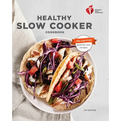 American Heart Association Healthy Slow Cooker Cookbook, Second Edition
