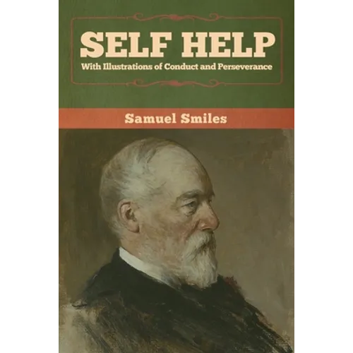 Self Help with Illustrations of Conduct and Perseverance