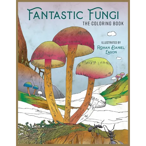 Fantastic Fungi: The Coloring Book