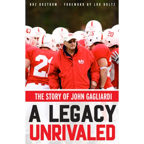 A Legacy Unrivaled: The Story of John Gagliardi
