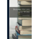 Brahms His Life And Work - Hardcover
