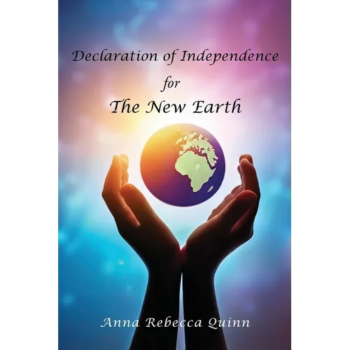 Declaration of Independence for The New Earth