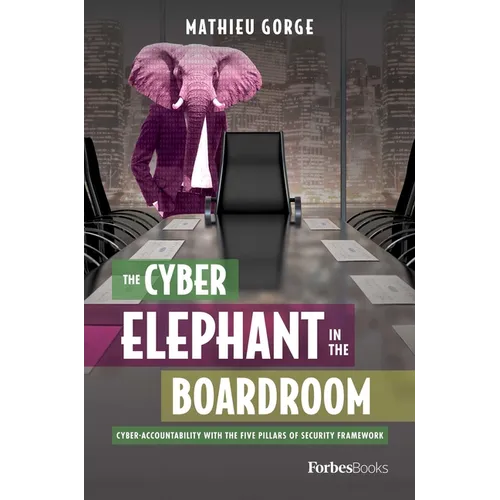 The Cyber-Elephant in the Boardroom: Cyber-Accountability with the Five Pillars of Security Framework