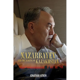Nazarbayev and the Making of Kazakhstan: From Communism to Capitalism