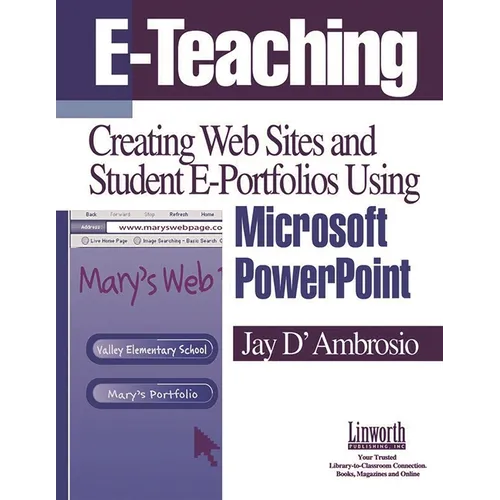 E-Teaching: Creating Web Sites and Student Web Portfolios Using Microsoft Powerpoint(tm)