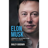 Elon Musk: A Biography of the Billionaire Behind SpaceX, Tesla & Twitter - Hardcover
