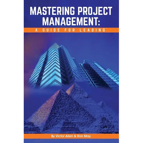 Mastering Project Management: A Guide for Leading