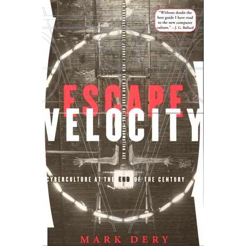Escape Velocity: Cyberculture at the End of the Century