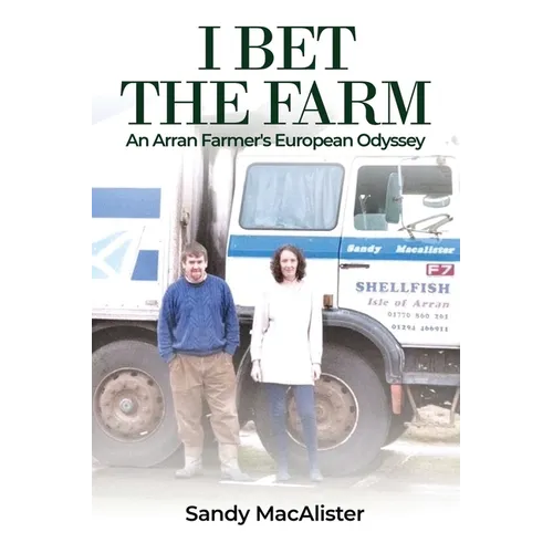 I Bet the Farm: An Arran Farmer's European Odyssey