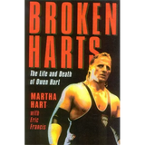 Broken Harts: The Life and Death of Owen Hart