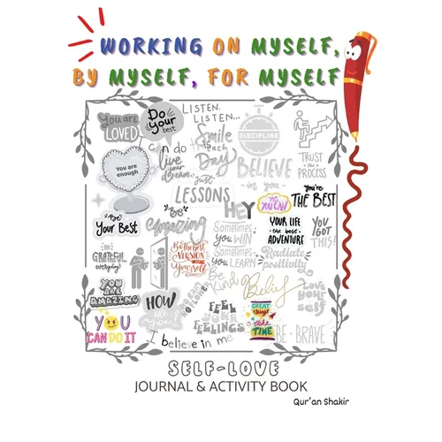 Working on Myself, By Myself, For Myself
