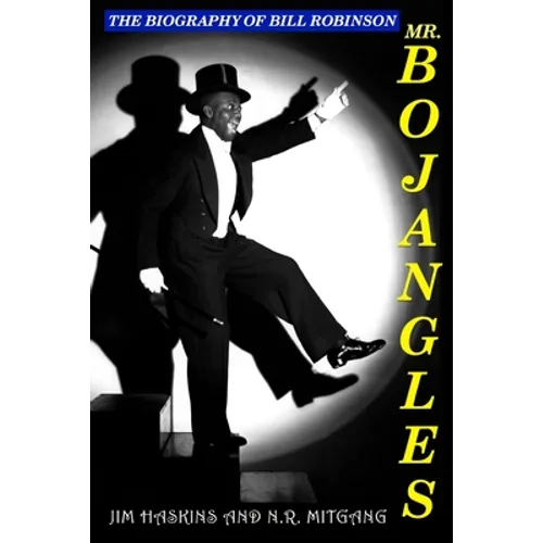 Mr. Bojangles: The Biography of Bill Robinson
