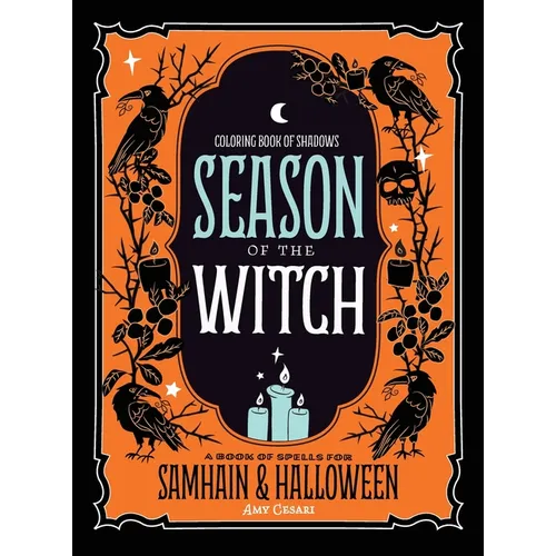 Coloring Book of Shadows: Season of the Witch: Spells for Samhain and Halloween
