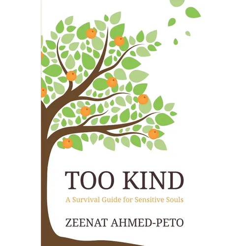 Too Kind: A Survival Guide for Sensitive Souls
