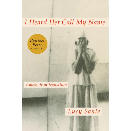 I Heard Her Call My Name: A Memoir of Transition