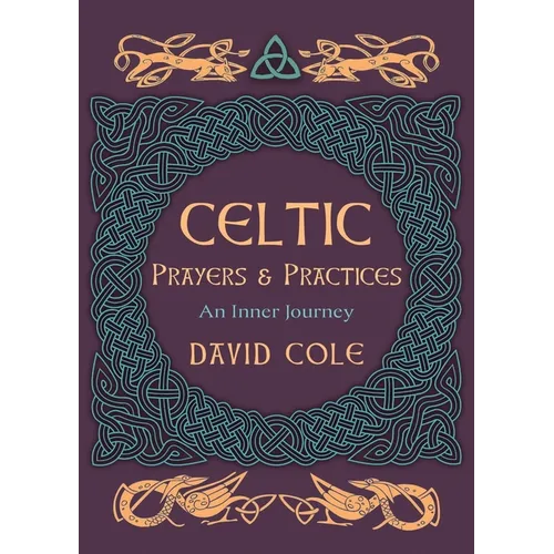 Celtic Prayers & Practices: An Inner Journey