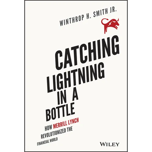 Catching Lightning in a Bottle: How Merrill Lynch Revolutionized the Financial World