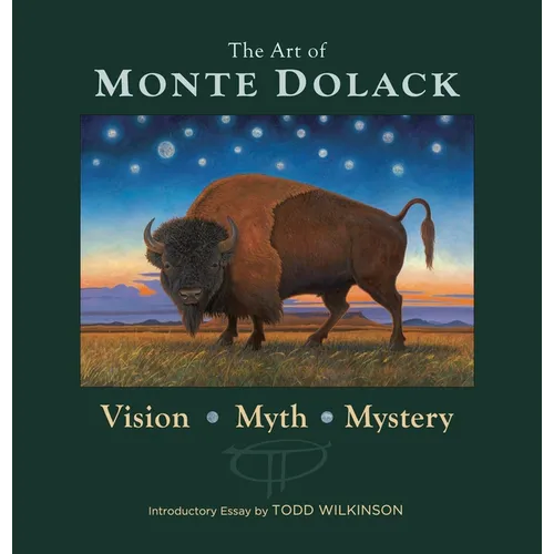 Art of Monte Dolack: Vision, Myth, Mystery
