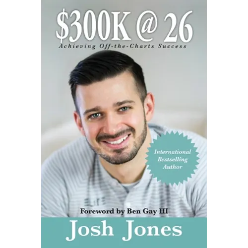 $300K at 26: How to be off-the-charts successful for your age