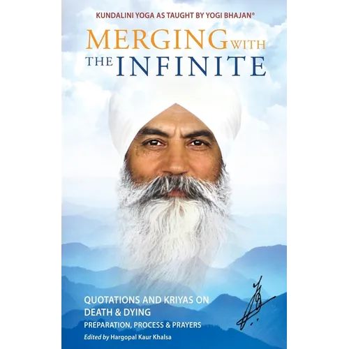 Merging with the Infinite: Quotations and Kriyas on Death and Dying