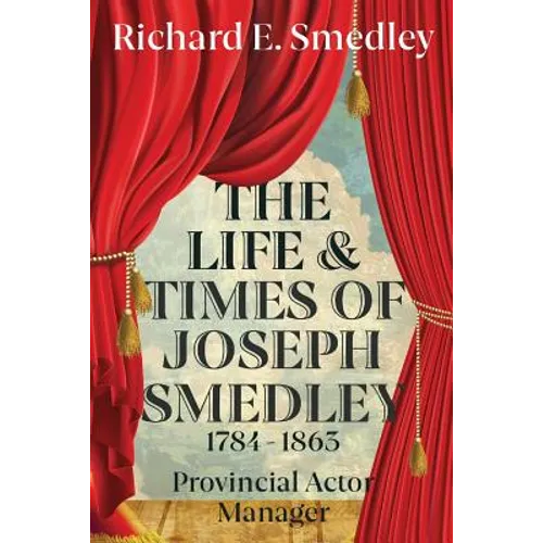 The Life And Times Of Joseph Smedley