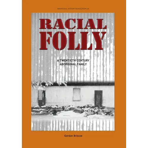 Racial Folly: A Twentieth-Century Aboriginal Family
