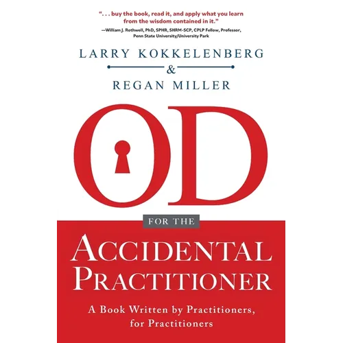 OD for the Accidental Practitioner: A Book Written by Practitioners, for Practitioners