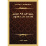 Peasant Art In Sweden, Lapland And Iceland - Paperback