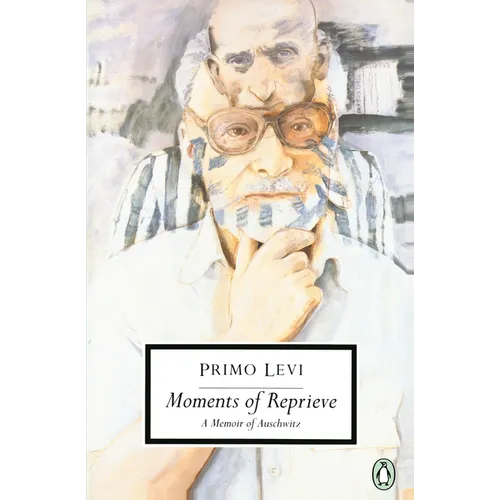 Moments of Reprieve: A Memoir of Auschwitz