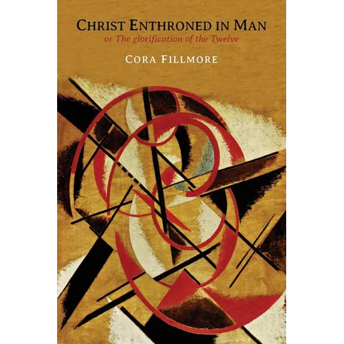 Christ Enthroned in Man: Or, the Glorification of the Twelve