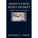 Many Lands Many Hearts: More Than a Memoir