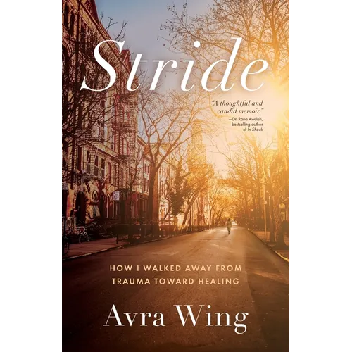 Stride: How I Walked Away from Trauma Toward Healing
