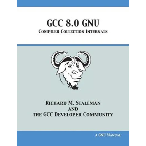 GCC 8.0 GNU Compiler Collection Internals