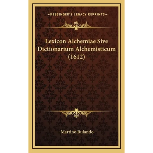 Lexicon Alchemiae Sive Dictionarium Alchemisticum (1612)